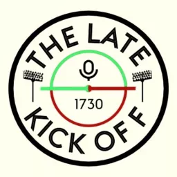 The Late Kick Off Football Podcast artwork