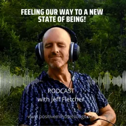 FEELING OUR WAY TO A NEW STATE OF BEING! Podcast artwork