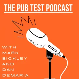 The Pub Test with Mark Bickley and Dan Demaria Podcast artwork