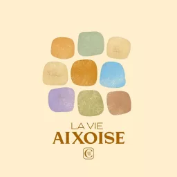 La Vie Aixoise | Ancre ta vie à Aix-en-Provence