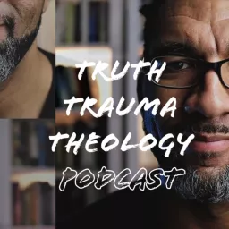 Truth Trauma Theology