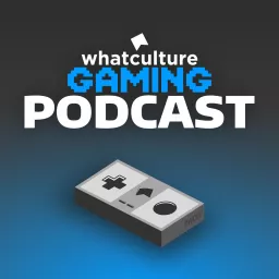 WhatCulture Gaming Podcast artwork