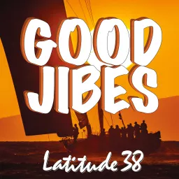 Good Jibes with Latitude 38 Podcast artwork