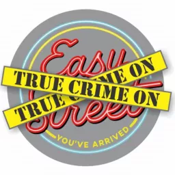 True Crime on Easy Street Podcast artwork