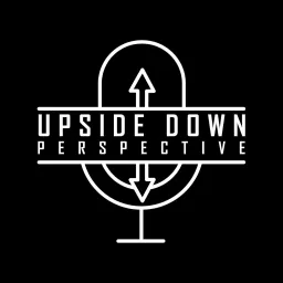The Upside Down Perspective Podcast artwork
