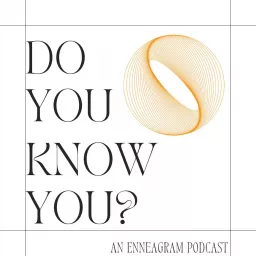 Do You Know You? An Enneagram Podcast artwork