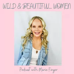 Wild & Beautiful Women (Skin+Body+Wellness) Podcast artwork