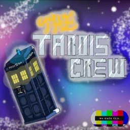 The TARDIS Crew: A Doctor Who Podcast artwork