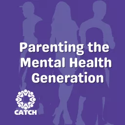 Parenting the Mental Health Generation Podcast artwork