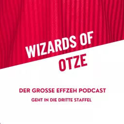 Wizards of Otze - Der große Effzeh Podcast artwork