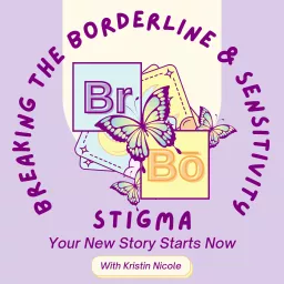 Breaking the Borderline & Sensitivity Stigma Podcast artwork