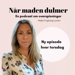 Når maden dulmer - En podcast om overspisninger