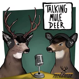 Mule Deer Foundation - Talking Mule Deer Podcast artwork