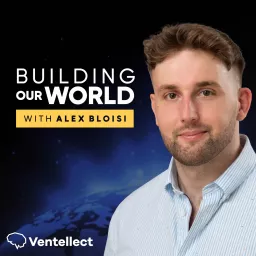 Ventellect's Building our world podcast artwork