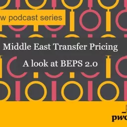 PwC Middle East Transfer Pricing - a look at BEPS 2.0 Podcast artwork