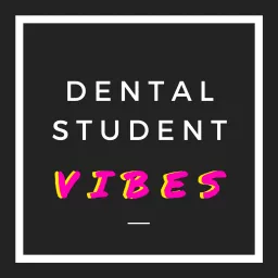 Dental Student Vibes Podcast artwork
