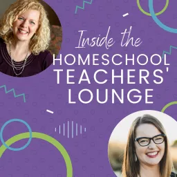 Homeschool Teachers' Lounge with Pam Barnhill & Mystie Winckler Podcast artwork
