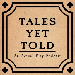 Tales Yet Told Podcast artwork
