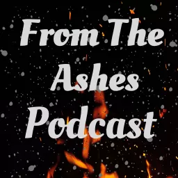 From The Ashes Podcast artwork