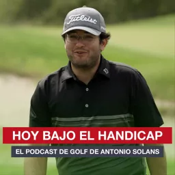 Hoy bajo el Handicap | Podcast de Golf artwork