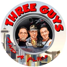 3 Guys and a Flick - Movie Reviews Podcast artwork