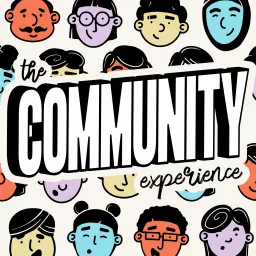 The Community Experience Podcast artwork