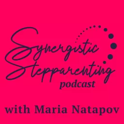 Synergistic Stepparenting Podcast artwork