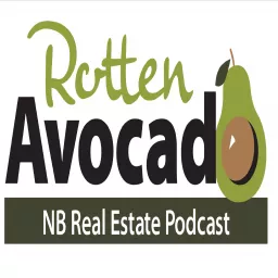Rotten Avocado: NB Real Estate Podcast