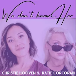 We Don't Know Her Podcast artwork