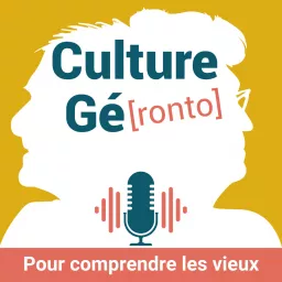 Culture Gé[ronto] Podcast artwork