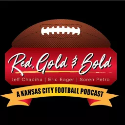 Red Gold & Bold - A KC Football Podcast artwork