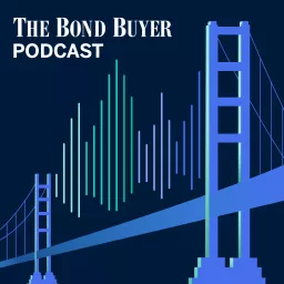 The Bond Buyer Podcast