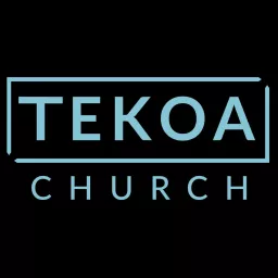 Tekoa Church - San Jose, CA Podcast artwork