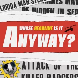 Whose Headline Is It Anyway? Podcast artwork