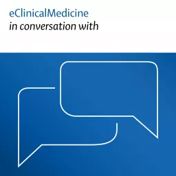 eClinicalMedicine in conversation with Podcast artwork