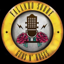 Falando Sobre Guns N' Roses Podcast artwork