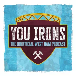You Irons - A Podcast about West Ham artwork