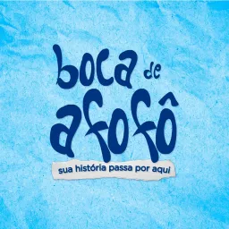 Boca de Afofô Podcast artwork