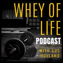 Whey of Life Podcast artwork