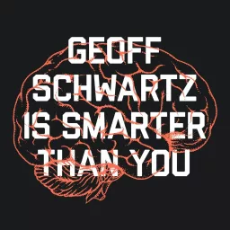 Geoff Schwartz Is Smarter Than You Podcast artwork