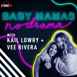 Baby Mamas No Drama with Kail Lowry & Vee Rivera Podcast artwork