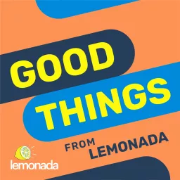 Good Things from Lemonada Podcast artwork