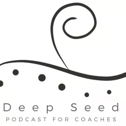 Deep Seed Podcast for Coaches artwork