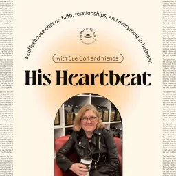 His Heartbeat with Sue Corl Podcast artwork