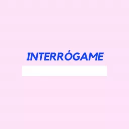 interrogame Podcast artwork