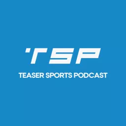Teaser Sports Podcast artwork