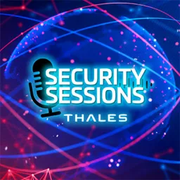 Thales Security Sessions Podcast artwork