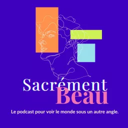 Sacrément Beau Podcast artwork
