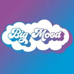 Big Mood Podcast artwork