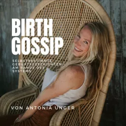 Birth Gossip - Selbstbestimmte Geburtsgeschichten am Rande des Systems Podcast artwork